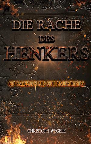 Cover for Christoph Wegele · Die Rache des Henkers (Book) (2024)