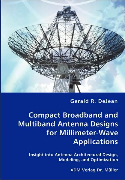 Cover for Gerald R. Dejean · Compact Broadband and Multiband Antenna Designs for Millimeter-wave Applications (Paperback Book) (2008)