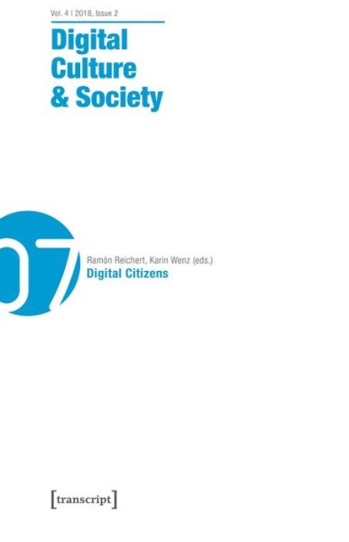 Cover for Annika Richterich · Digital Culture &amp; Society (DCS) – Vol. 4, Issue 2/2018 – Digital Citizens - Digital Culture &amp; Society (Paperback Book) (2019)