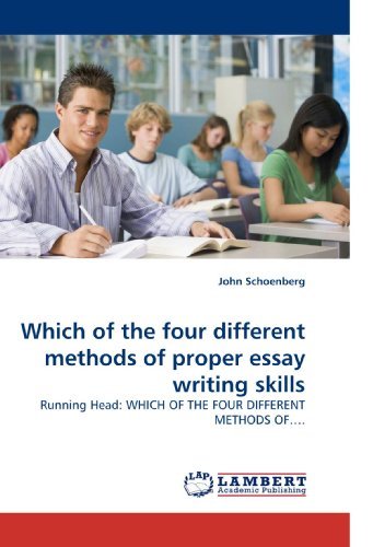 Which of the Four Different Methods of Proper Essay Writing Skills: Running Head: Which of the Four Different Methods Of?. - John Schoenberg - Bøger - LAP Lambert Academic Publishing - 9783838340777 - 24. juni 2010