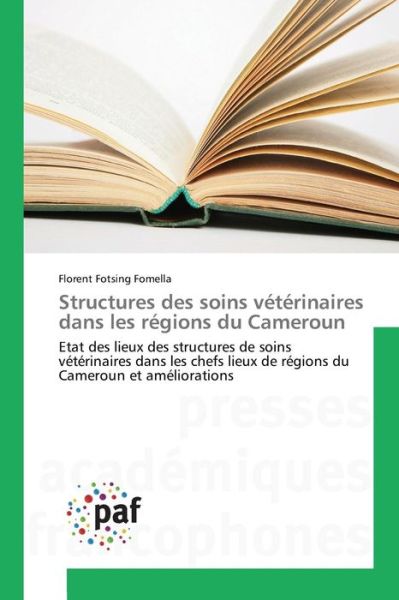 Cover for Fotsing Fomella Florent · Structures Des Soins Veterinaires Dans Les Regions Du Cameroun (Paperback Bog) (2015)