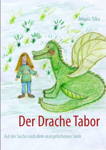 Cover for Anyala Rika · Der Drache Tabor: Auf der Suche nach dem orangefarbenen Stein (Paperback Book) [German edition] (2011)