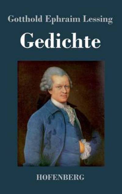 Gedichte - Gotthold Ephraim Lessing - Books - Hofenberg - 9783843047777 - April 15, 2014