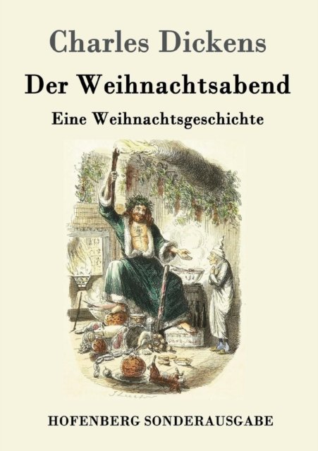 Cover for Charles Dickens · Der Weihnachtsabend: Eine Weihnachtsgeschichte (Paperback Book) (2016)