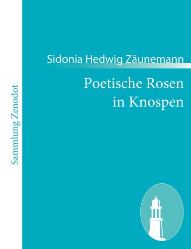 Cover for Sidonia Hedwig Z. Unemann · Poetische Rosen in Knospen (Paperback Book) [German edition] (2010)