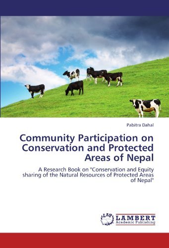 Cover for Pabitra Dahal · Community Participation on Conservation and Protected Areas of Nepal: a Research Book on &quot;Conservation and Equity Sharing of the Natural Resources of Protected Areas of Nepal&quot; (Paperback Book) (2011)
