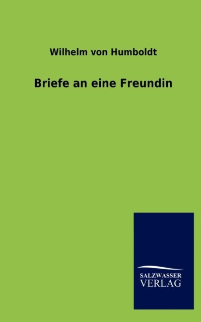 Cover for Wilhelm Von Humboldt · Briefe an Eine Freundin (Pocketbok) [German edition] (2012)