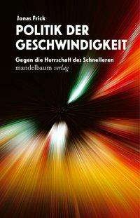 Cover for Frick · Politik der Geschwindigkeit (Book)