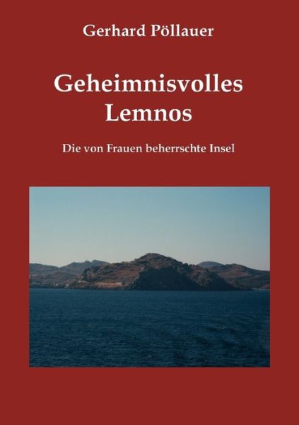 Cover for Gerhard Poellauer · Geheimnisvolles Lemnos: Die von Frauen beherrschte Insel (Paperback Book) [German edition] (2007)