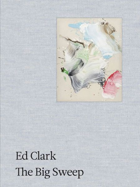 Cover for Ed Clark: The Big Sweep: Chronicles of a Life, 1926–2019 (Hardcover Book) (2023)