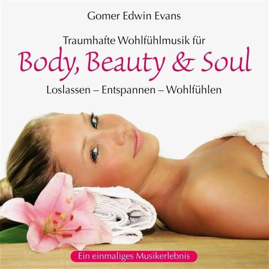 Cover for Gomer Edwin Evans · Body,beauty &amp; Soul (CD) (2015)