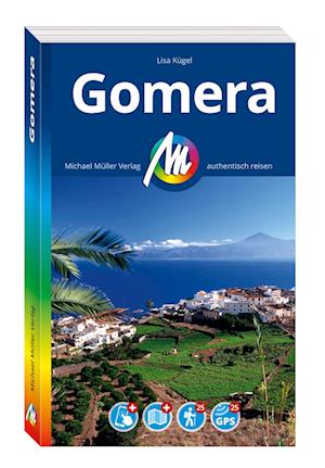 MICHAEL MÜLLER REISEFÜHRER Gomera - Lisa Kuegel - Books - Michael Müller Verlag - 9783966852777 - November 5, 2024
