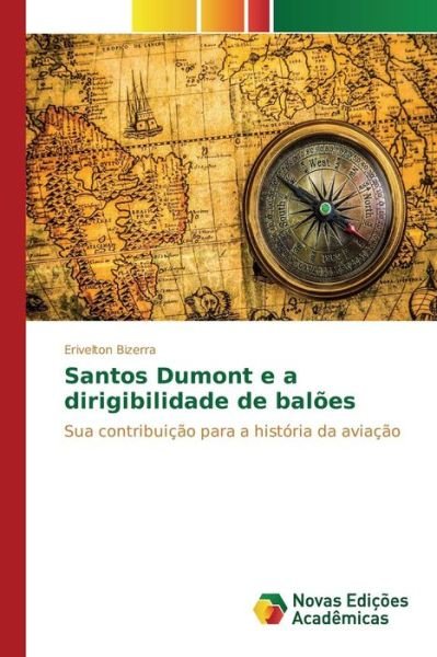 Cover for Bizerra Erivelton · Santos Dumont E a Dirigibilidade De Baloes (Paperback Book) (2015)