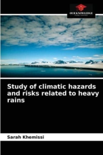 Cover for Sarah Khemissi · Study of climatic hazards and risks related to heavy rains (Paperback Book) (2021)