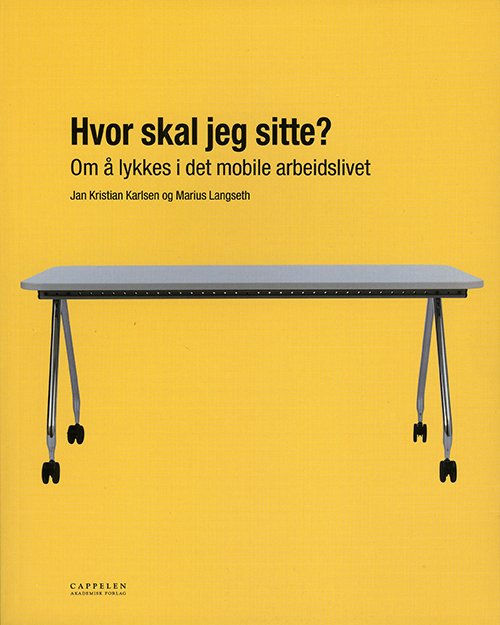 Cover for Jan Kristian Karlsen · Hvor skal jeg sitte? : om å lykes i det mobile arbeidslivet (Heftet bok) (2005)