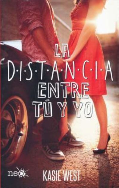 Cover for Kasie West · La Distancia Entre Tu y Yo (Paperback Book) (2017)