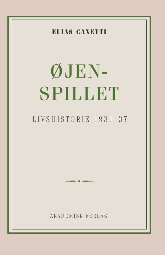 Øjenspillet: livshistorie 1931-1937 - Elias Canetti - Bøger - Akademisk Forlag - 9788750052777 - 1. april 2019