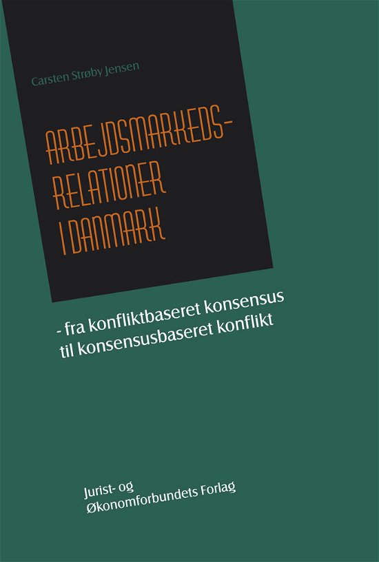 Cover for Carsten Strøby Jensen · Arbejdsmarkedsrelationer i Danmark. (Heftet bok) [1. utgave] (2007)