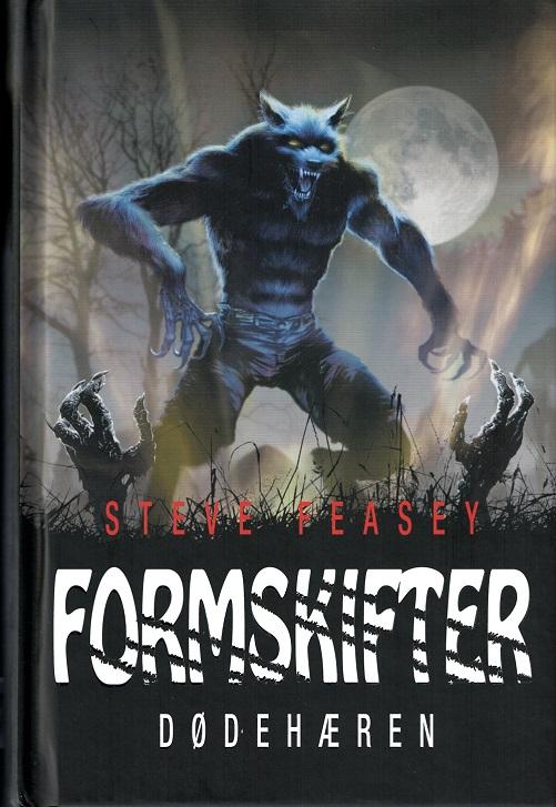 Cover for Steve Feasey · Formskifter: Dødehæren (Gebundesens Buch) [1. Ausgabe] [Indbundet] (2014)