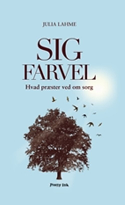 Cover for Julia Lahme · Sig farvel (Innbunden bok) [1. utgave] [Indbundet] (2009)