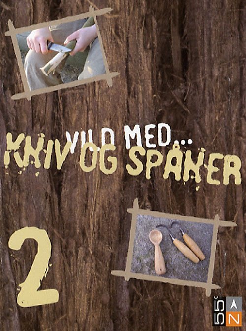 Vild med-serien, 2: Vild med kniv og spåner - Lone Hansen - Books - 55° Nord - 9788770414777 - October 24, 2006
