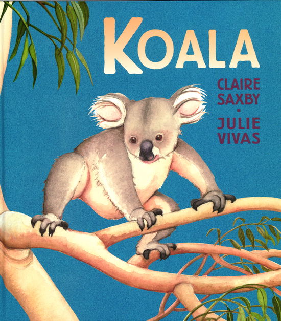 Cover for Claire Saxby · Koala (Bound Book) [1. wydanie] (2017)