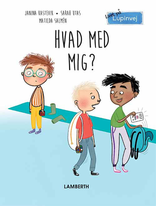 Cover for Sarah Utas Janina Kastevik · Livet på Lupinvej: Hvad med mig? (Bound Book) [1th edição] (2018)