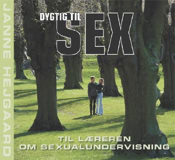 Cover for Janne Hejgaard · Dygtig til sex (Hæftet bog) [1. udgave] (2003)