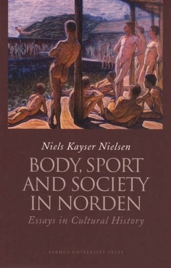 Cover for Niels Kayser Nielsen · Body, sport and society in Norden (Sewn Spine Book) [1er édition] (2005)