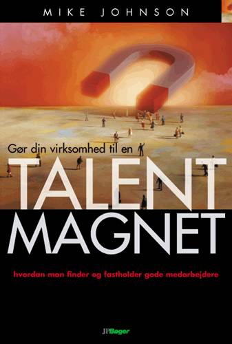 Cover for Mike Johnson · Gør din virksomhed til en talentmagnet (Sewn Spine Book) [1st edition] (2002)