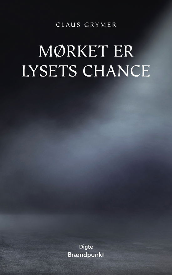 Cover for Claus Grymer · Mørket er lysets chance (Paperback Book) [1. Painos] (2018)