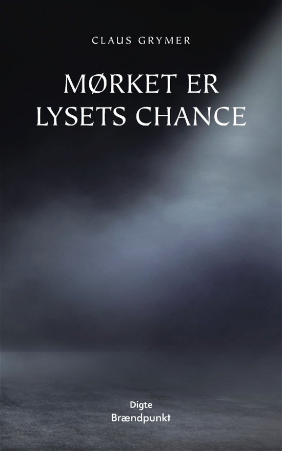 Cover for Claus Grymer · Mørket er lysets chance (Pocketbok) [1. utgave] (2018)