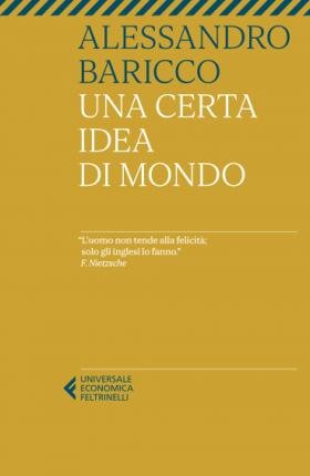 Cover for Alessandro Baricco · Una Certa Idea Di Mondo (Buch)