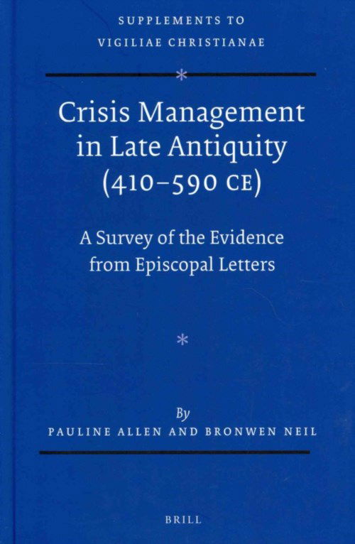 Cover for Pauline Allen · Crisis Management in Late Antiquity (410-590 Ce): a Survey of the Evidence from Episcopal Letters (Supplements to Vigiliae Christianae) (Hardcover Book) (2013)