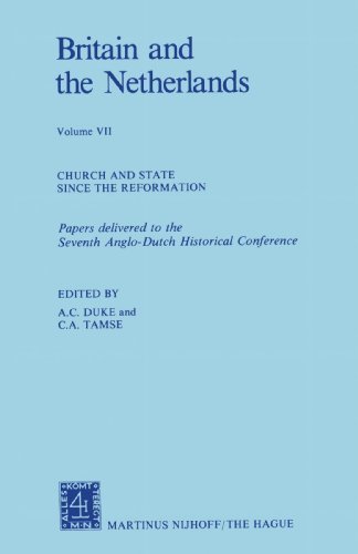 Britain and The Netherlands: Volume VII Church and State Since the Reformation Papers Delivered to the Seventh Anglo-Dutch Historical Conference - A. C. Duke - Bøker - Springer - 9789024790777 - 26. februar 1982
