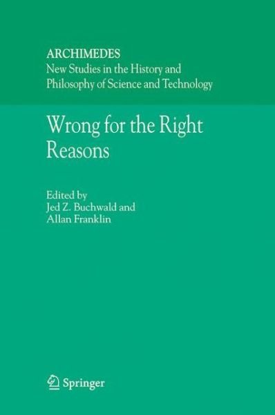 Cover for Jed Z Buchwald · Wrong for the Right Reasons - Archimedes (Paperback Bog) [1st Ed. Softcover of Orig. Ed. 2005 edition] (2010)
