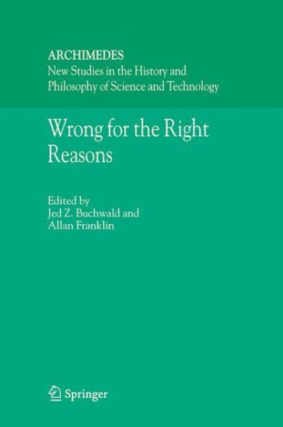 Wrong for the Right Reasons - Archimedes - Jed Z Buchwald - Książki - Springer - 9789048167777 - 22 października 2010