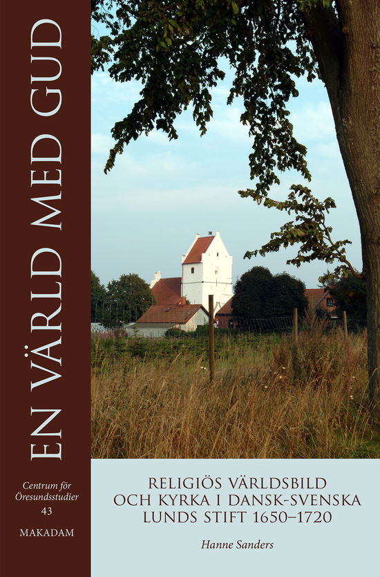 Cover for Hanne Sanders · En värld med Gud : Religiös världsbild och kyrka i dansk-svenska Lunds... (Inbunden Bok) (2024)