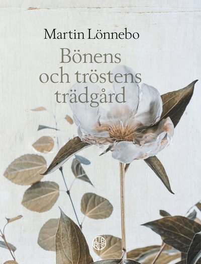 Bönens och tröstens trädgård - Martin Lönnebo - Książki - Libris förlag - 9789173878777 - 29 kwietnia 2021
