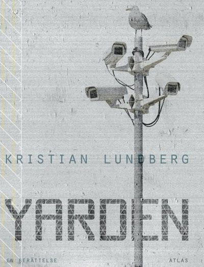Yarden: Yarden - Kristian Lundberg - Libros - Bokförlaget Atlas - 9789173894777 - 17 de marzo de 2015