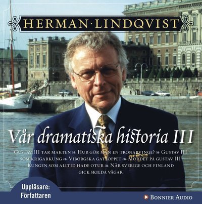 Cover for Herman Lindqvist · Vår dramatiska historia III (Audiobook (CD)) (2009)