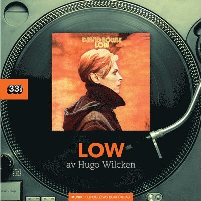 Cover for Hugo Wilcken · 33 1/3: David Bowie : Low (Bound Book) (2017)