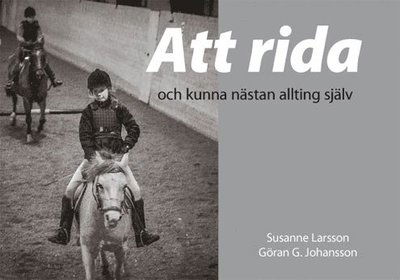 Cover for Susanne Larsson · Att rida och kunna nästan allting själv (Inbunden Bok) [Ned edition] (2018)