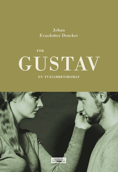 Cover for Johan Evasdotter Dencker · För Gustav : en tvåsamhetsroman (Book) (2020)