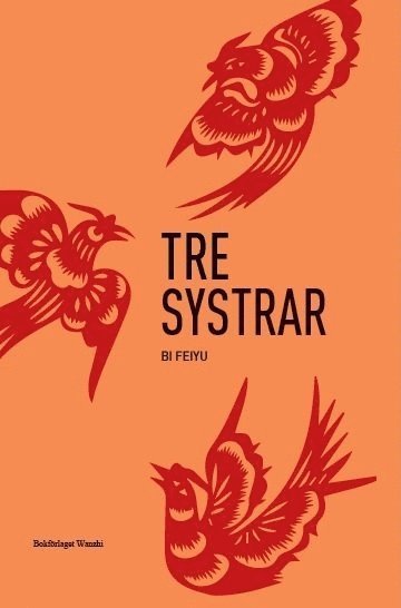 Cover for Bi Feiyu · Tre systrar (Bound Book) (2018)