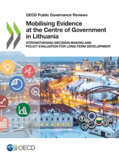 Mobilising evidence at the centre of Government in Lithuania - Organisation for Economic Co-operation and Development - Libros - Organization for Economic Co-operation a - 9789264495777 - 17 de diciembre de 2021