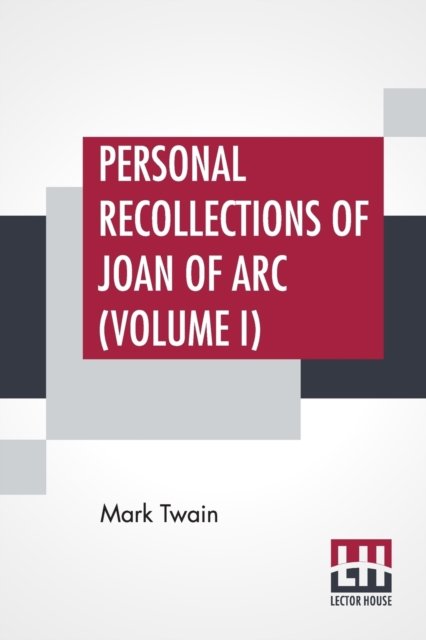 Cover for Mark Twain (Samuel Langhorne Clemens) · Personal Recollections Of Joan Of Arc (Volume I) (Taschenbuch) (2019)