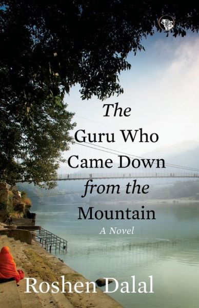 Cover for Roshen Dalal · The Guru Who Came Down from the Mountain (Paperback Book) (2018)