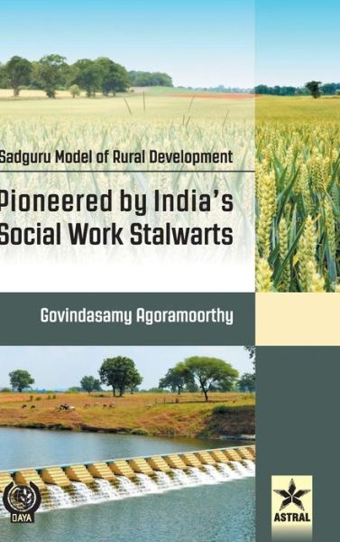 Cover for Govindasamy Agoramoorthy · Sadguru Model of Rural Development: Pioneered by India's Social Work Stalwarts (Gebundenes Buch) (2017)