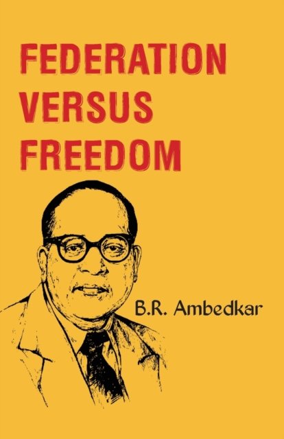 Cover for B R Ambedkar · Federation Versus Freedom (Pocketbok) (2021)
